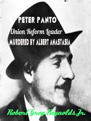 cover image of Peter Panto Union Reform Leader Murdered by Albert Anastasia